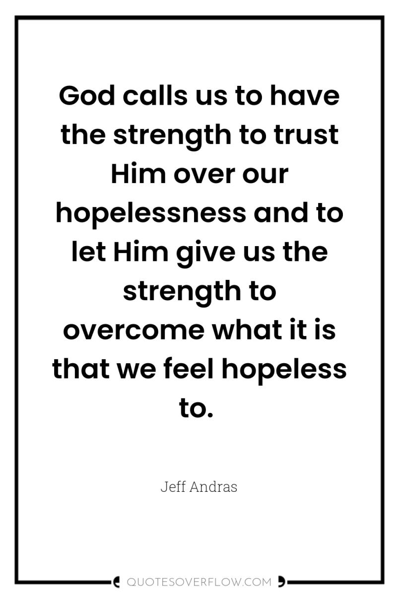 God calls us to have the strength to trust Him...