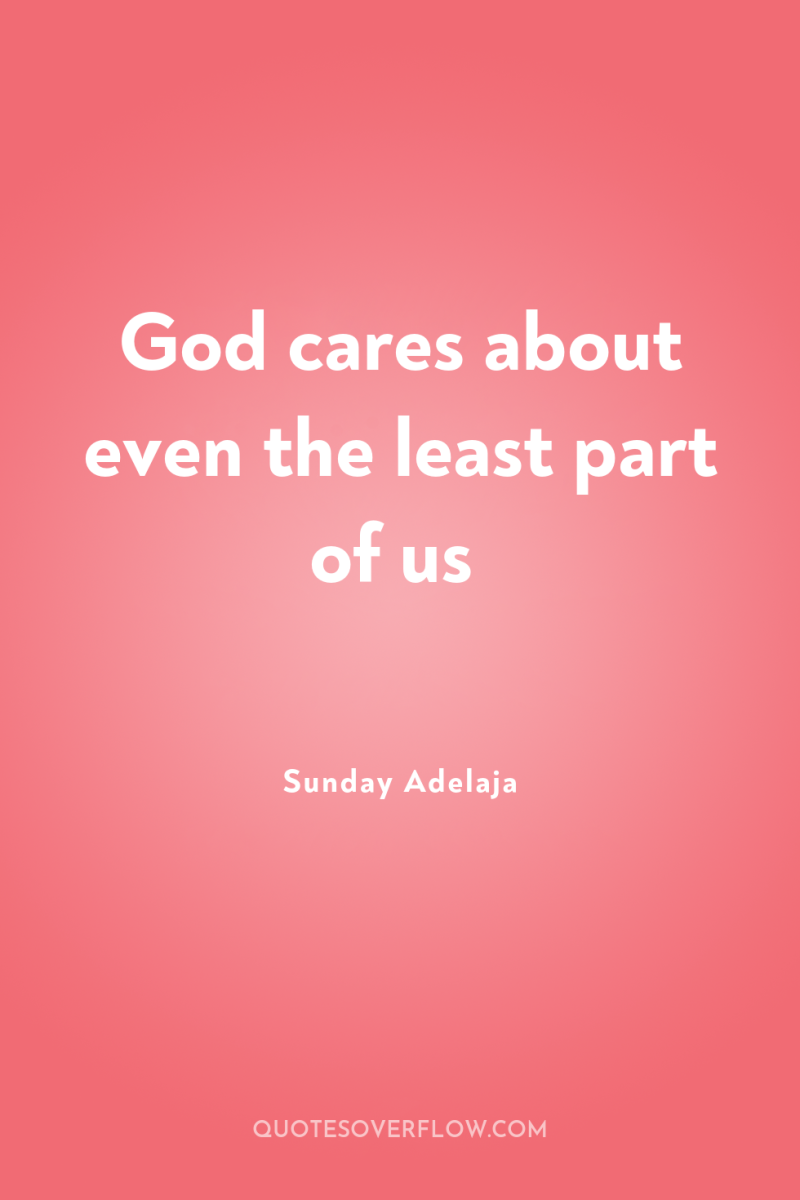 God cares about even the least part of us 