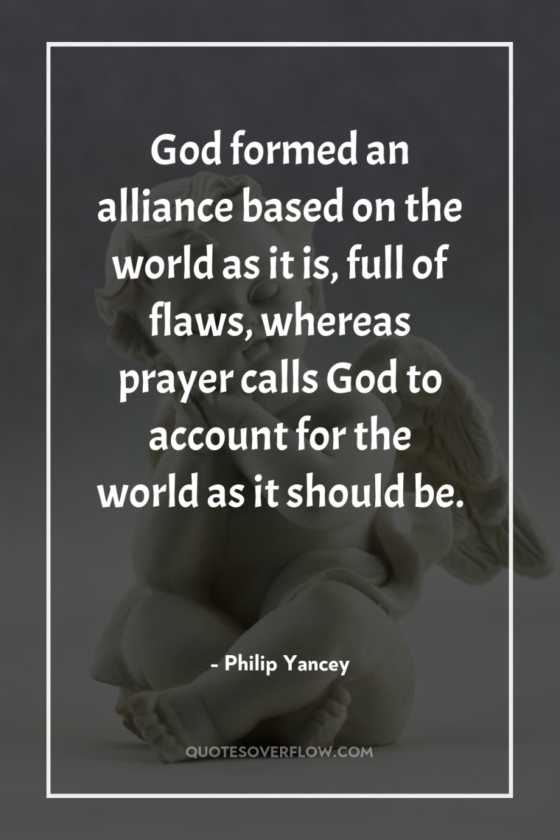 God formed an alliance based on the world as it...