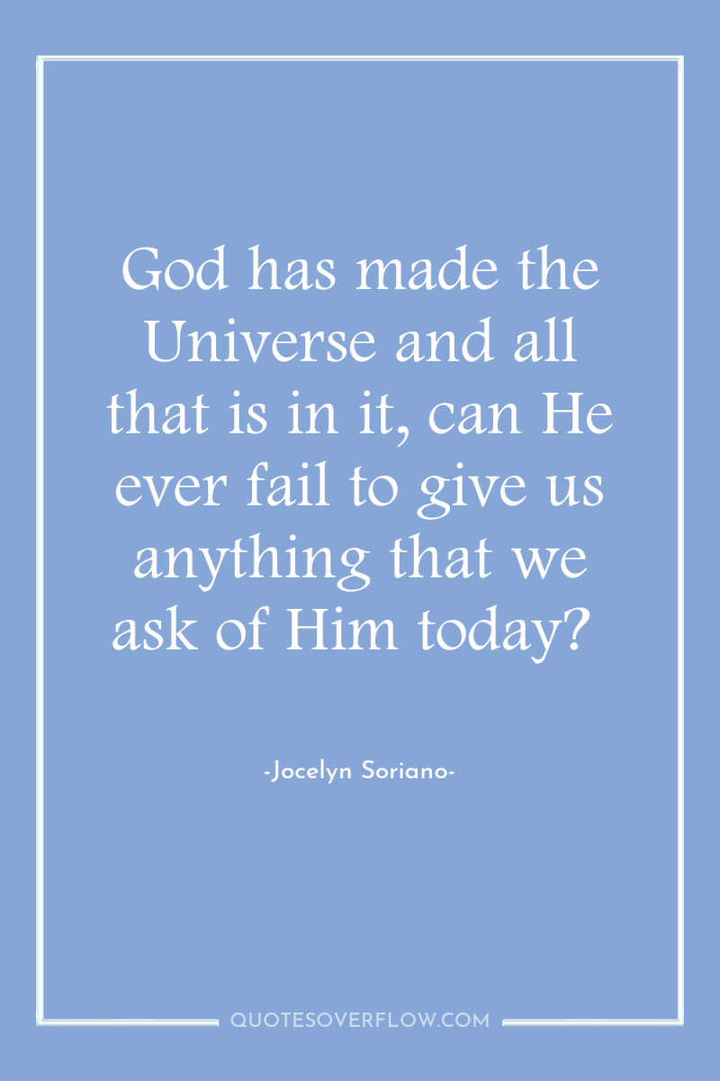 God has made the Universe and all that is in...