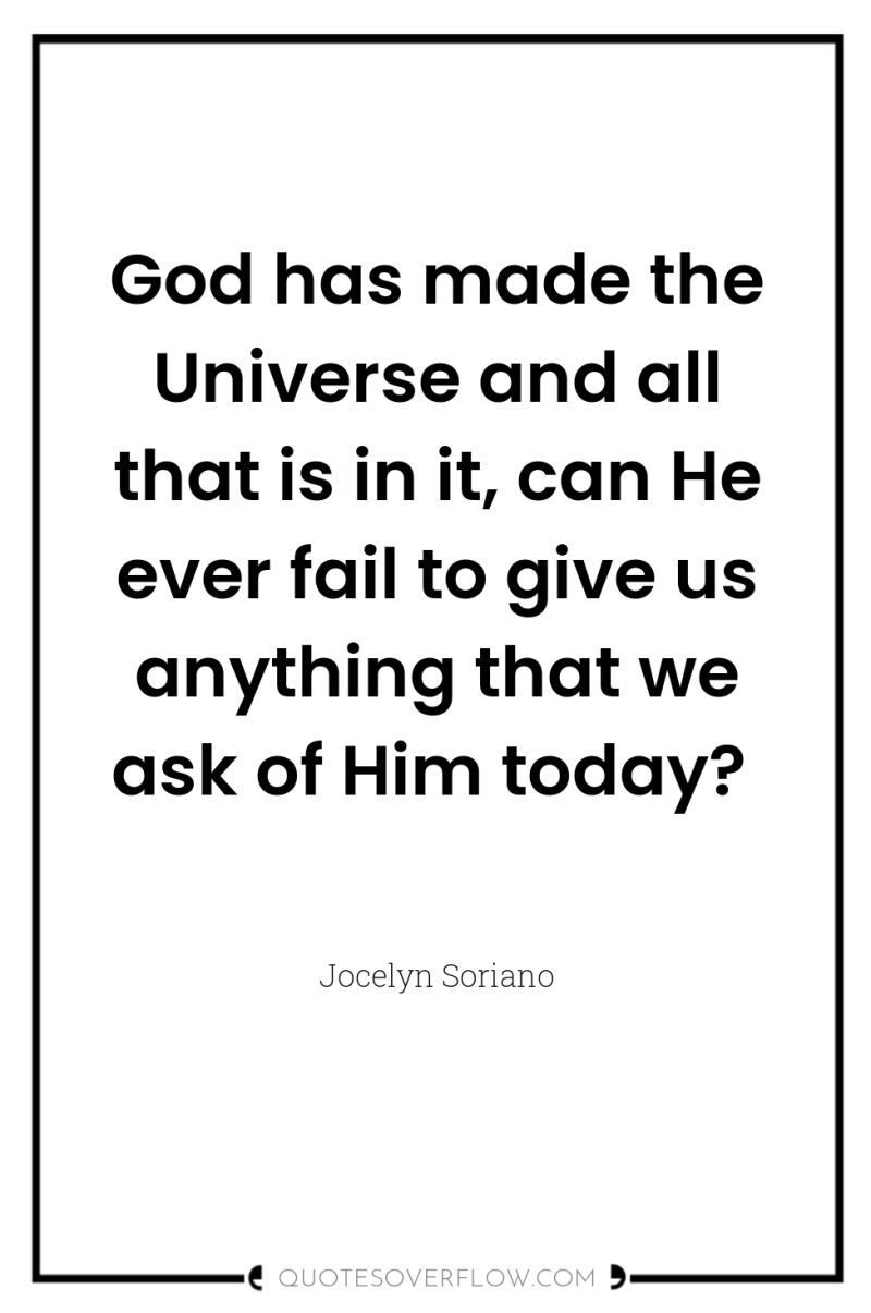 God has made the Universe and all that is in...