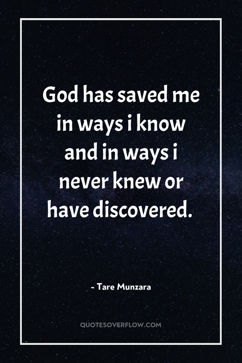 God has saved me in ways i know and in...