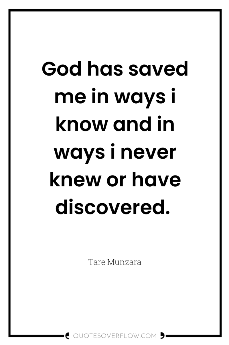 God has saved me in ways i know and in...