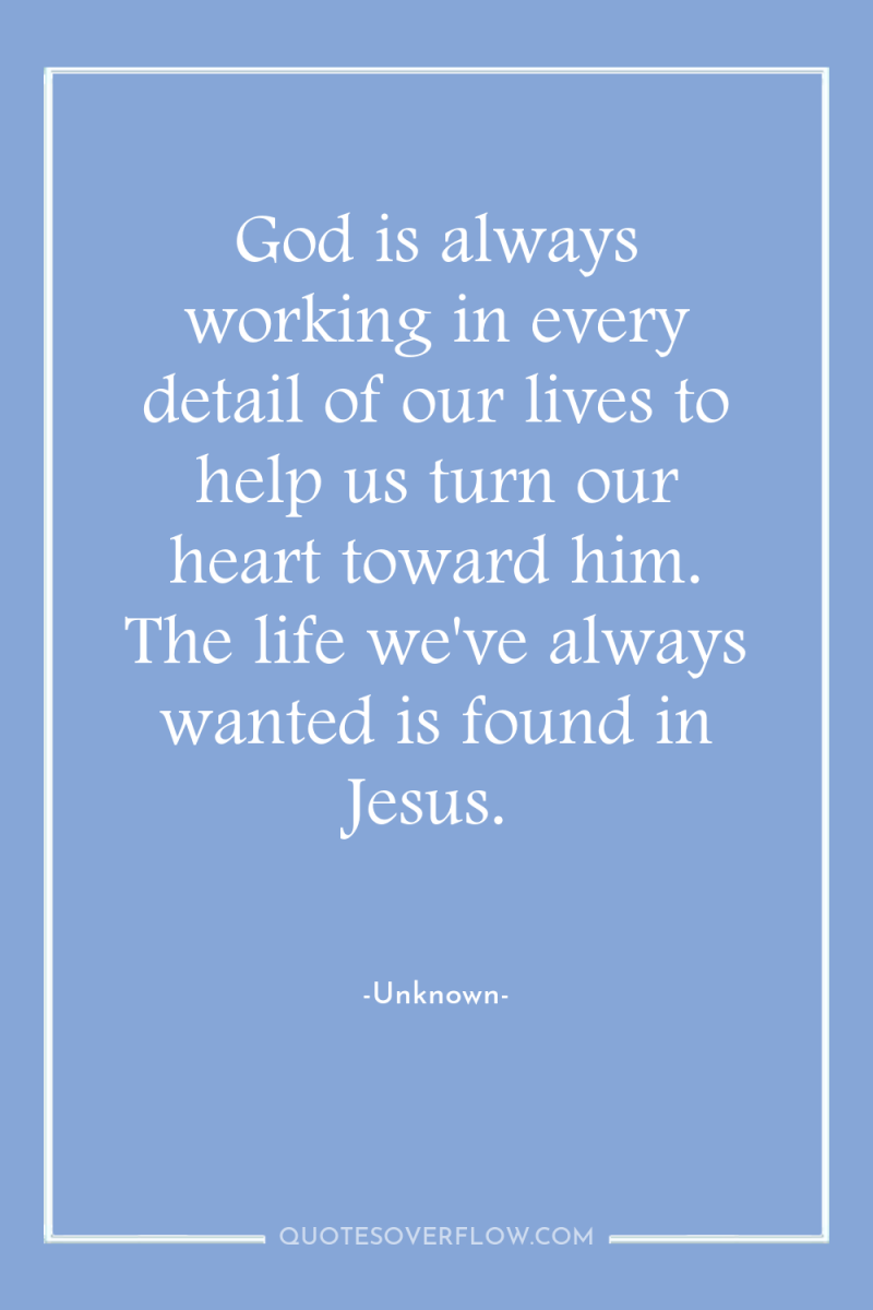God is always working in every detail of our lives...