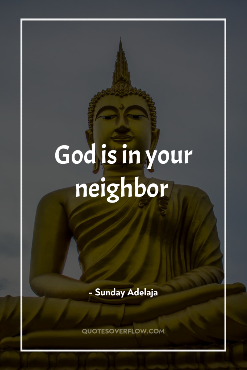 God is in your neighbor 