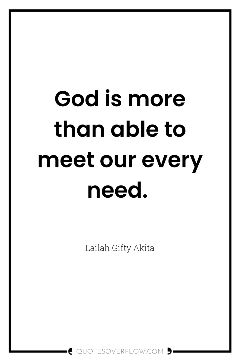 God is more than able to meet our every need. 