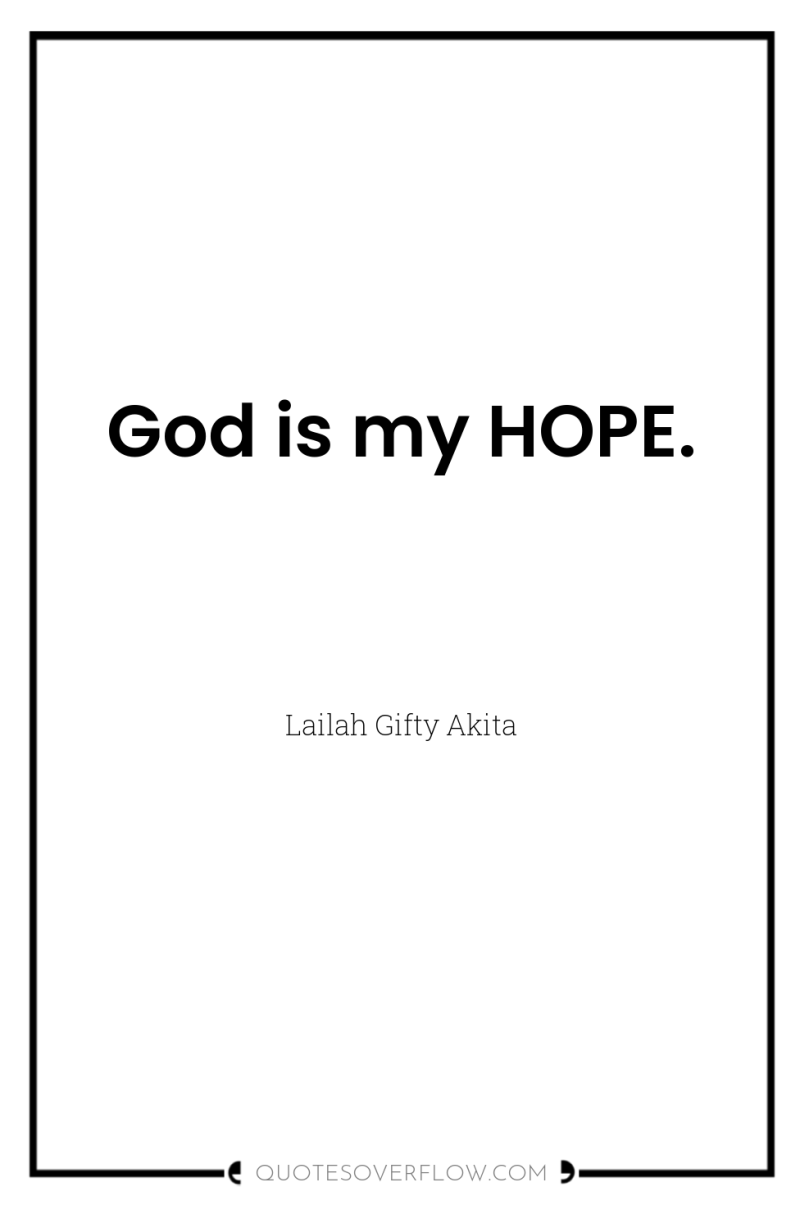 God is my HOPE. 