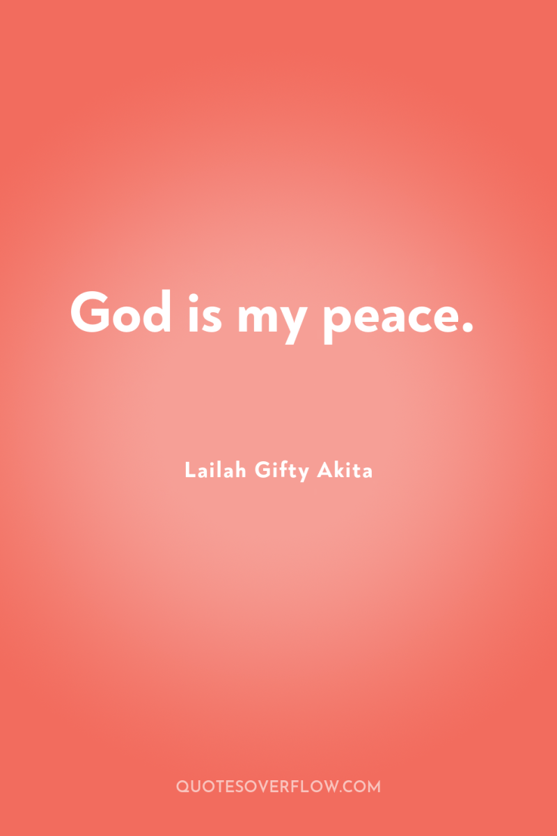 God is my peace. 