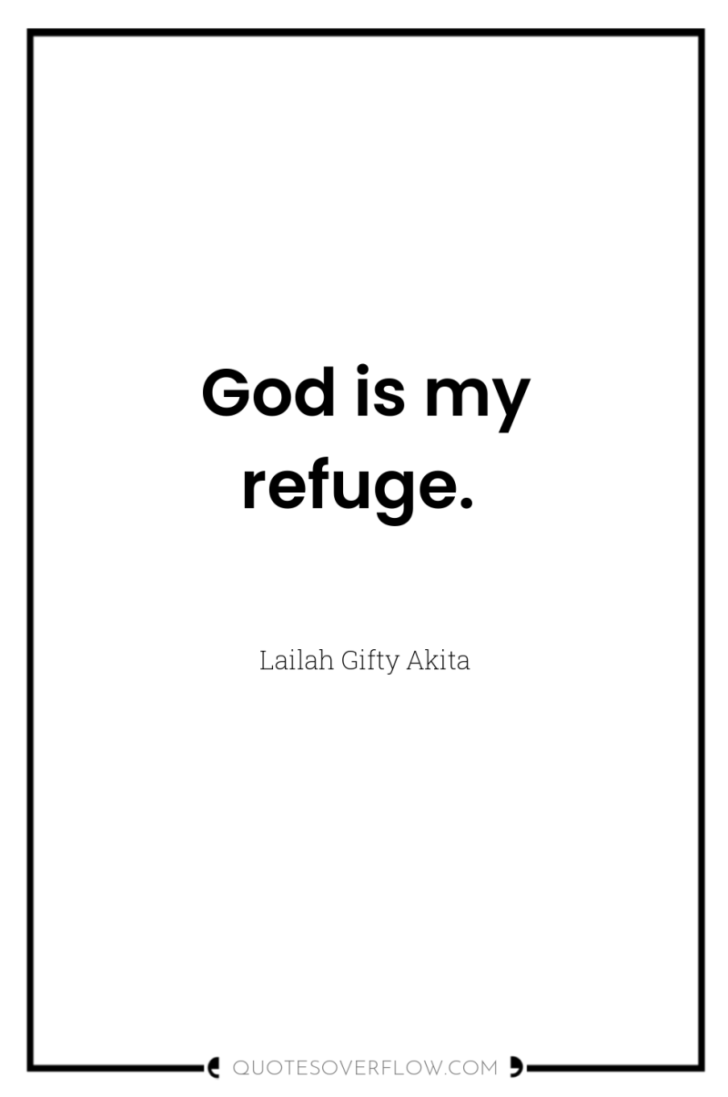 God is my refuge. 