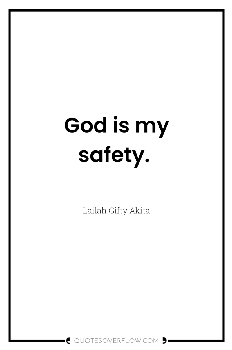 God is my safety. 