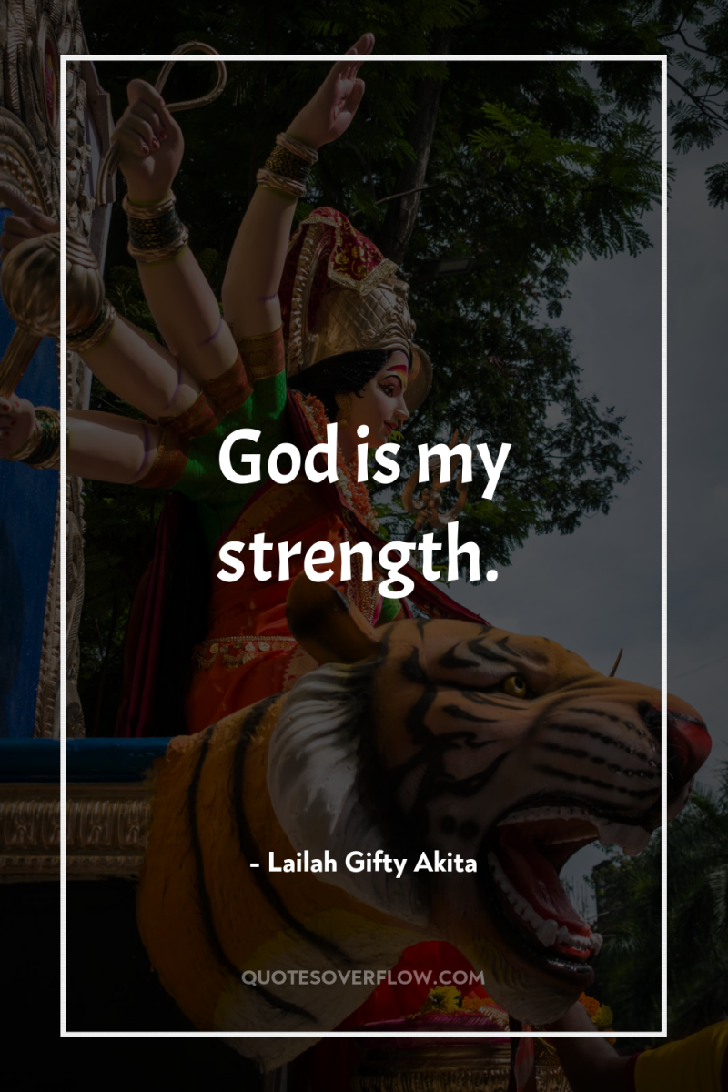 God is my strength. 