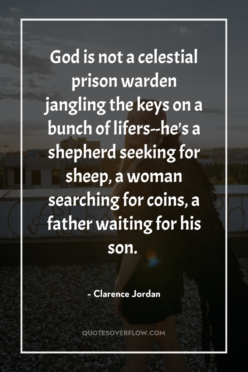God is not a celestial prison warden jangling the keys...
