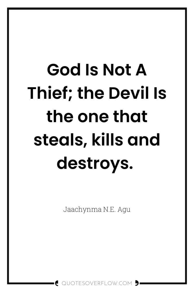 God Is Not A Thief; the Devil Is the one...