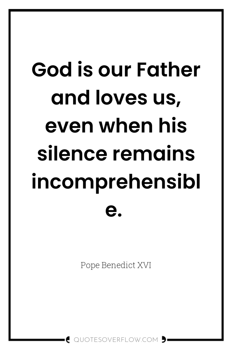 God is our Father and loves us, even when his...