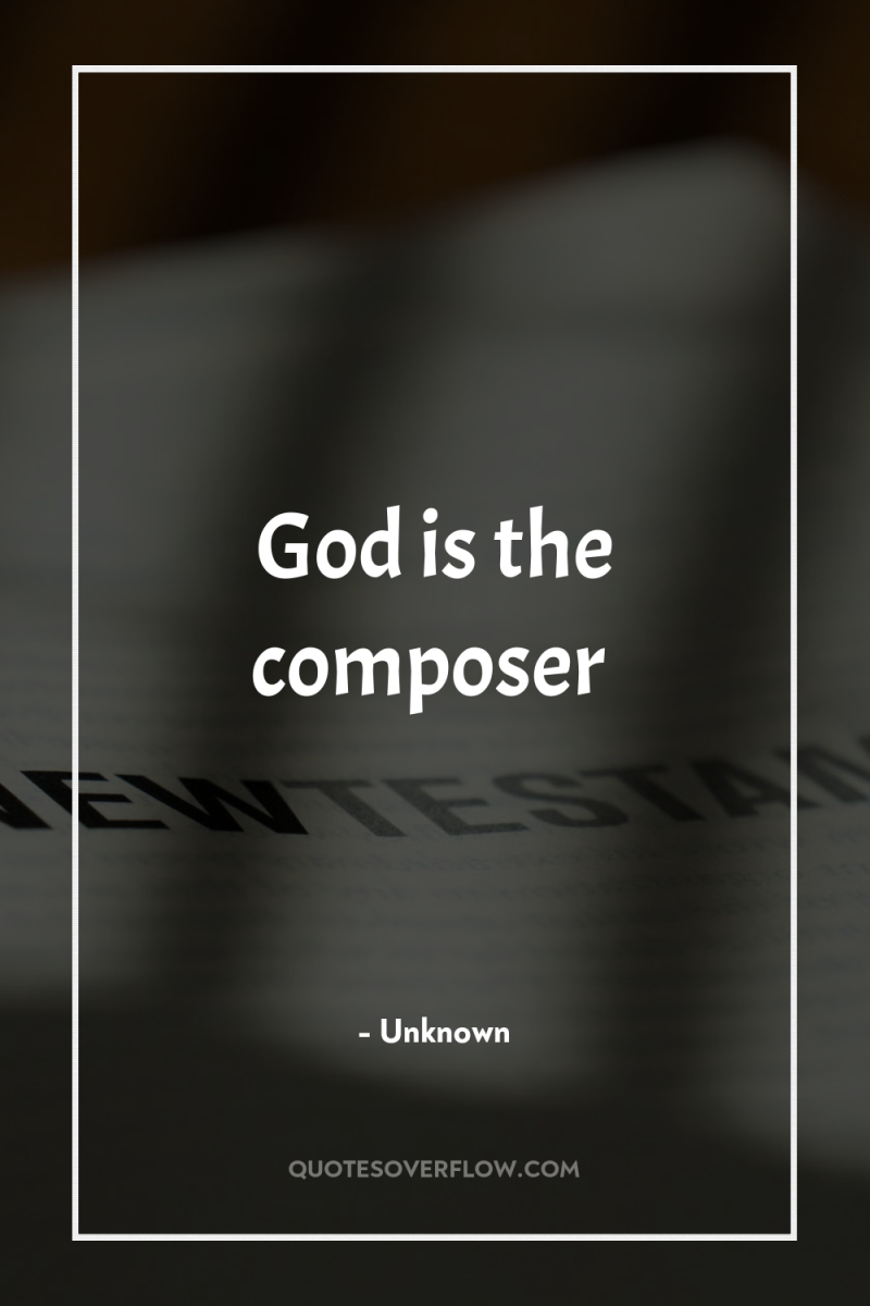 God is the composer 
