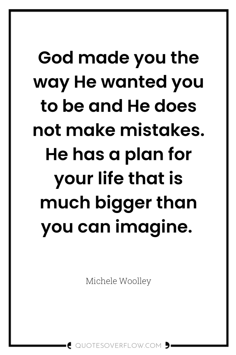 God made you the way He wanted you to be...