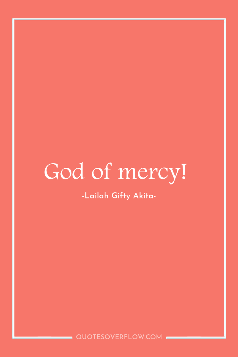God of mercy! 