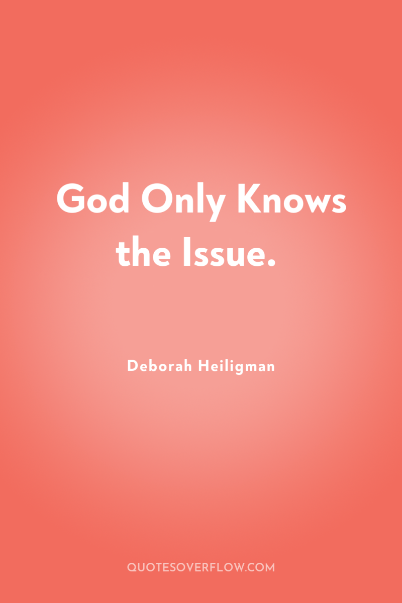 God Only Knows the Issue. 