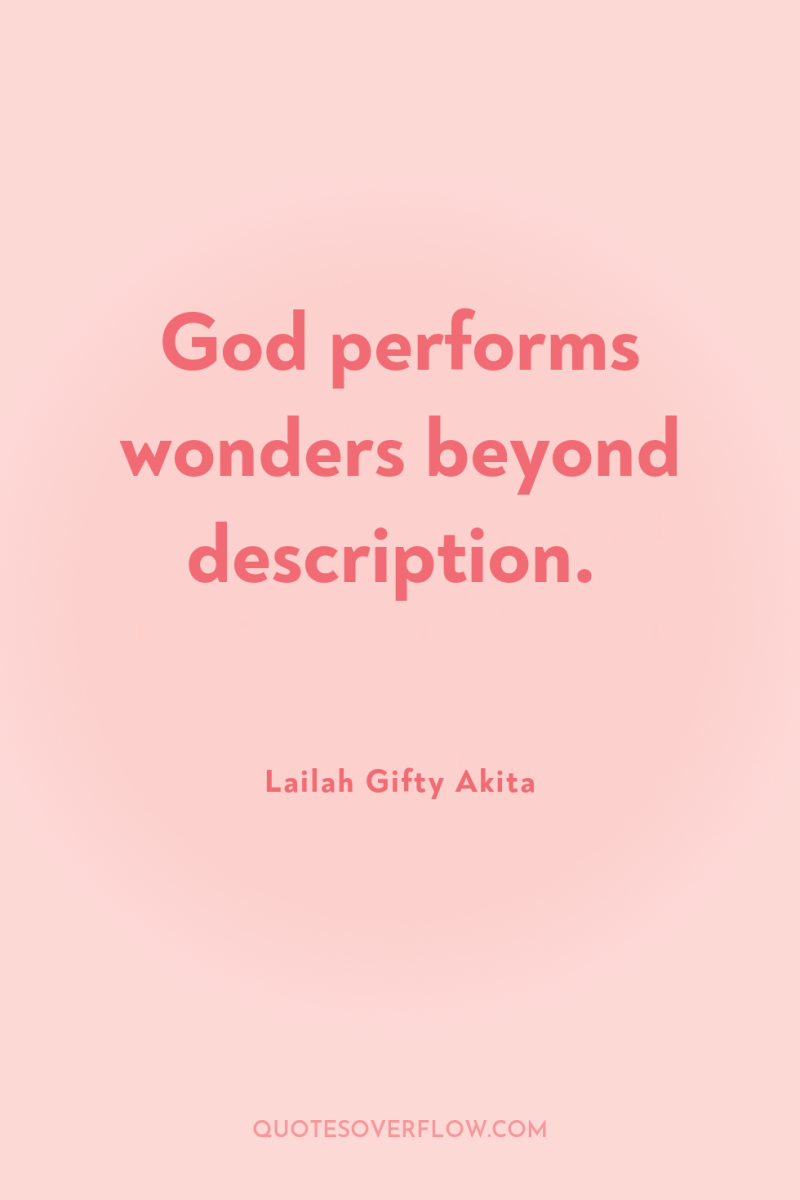 God performs wonders beyond description. 