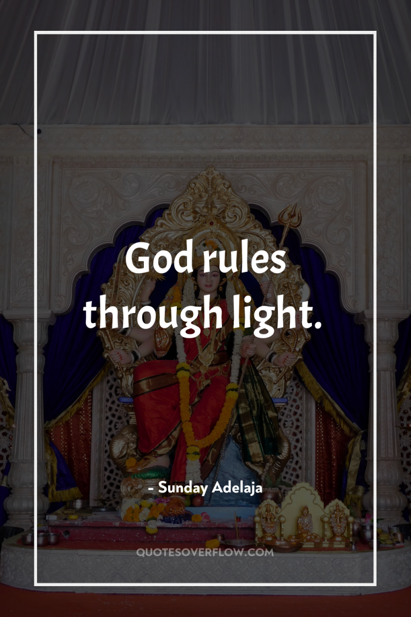 God rules through light. 