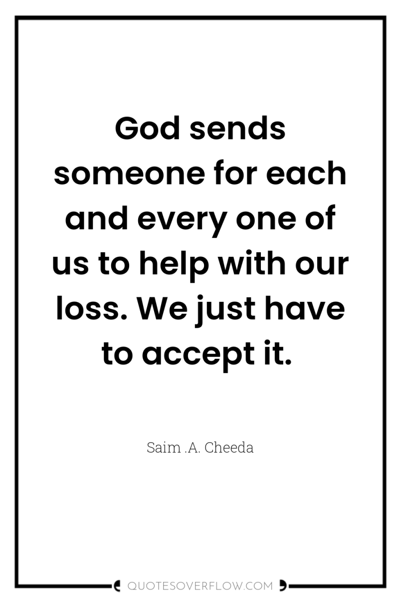 God sends someone for each and every one of us...