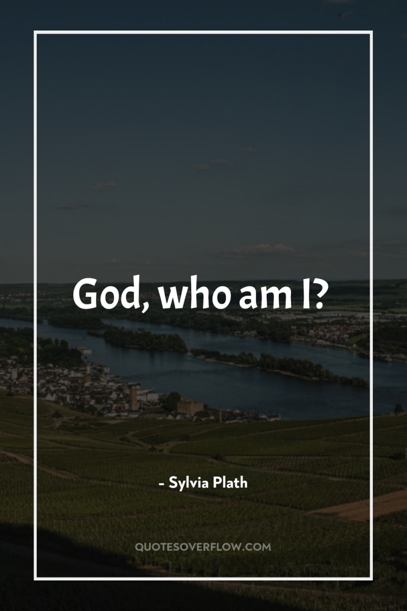 God, who am I? 