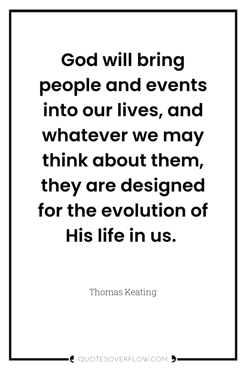 God will bring people and events into our lives, and...