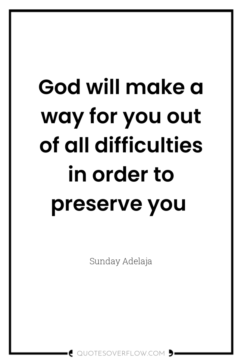 God will make a way for you out of all...
