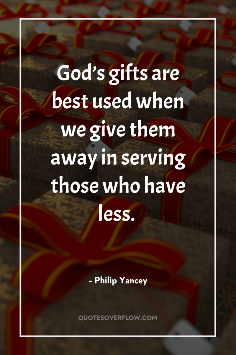 God’s gifts are best used when we give them away...