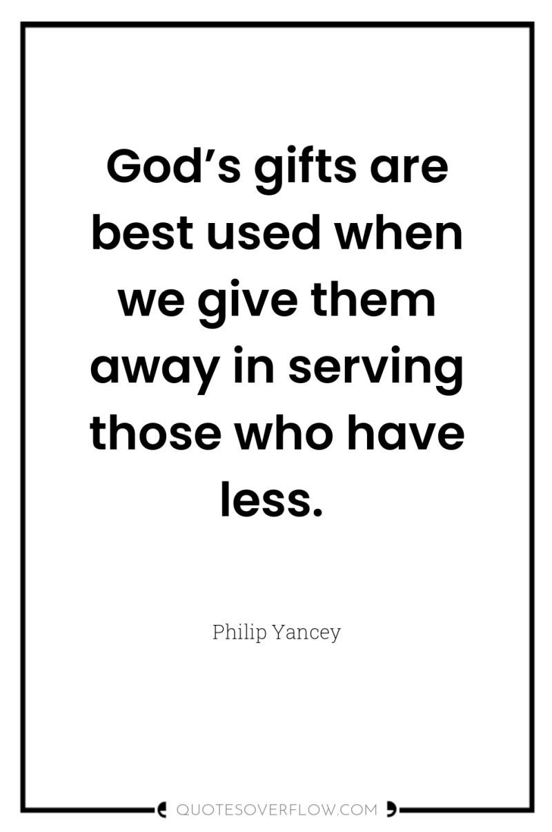 God’s gifts are best used when we give them away...