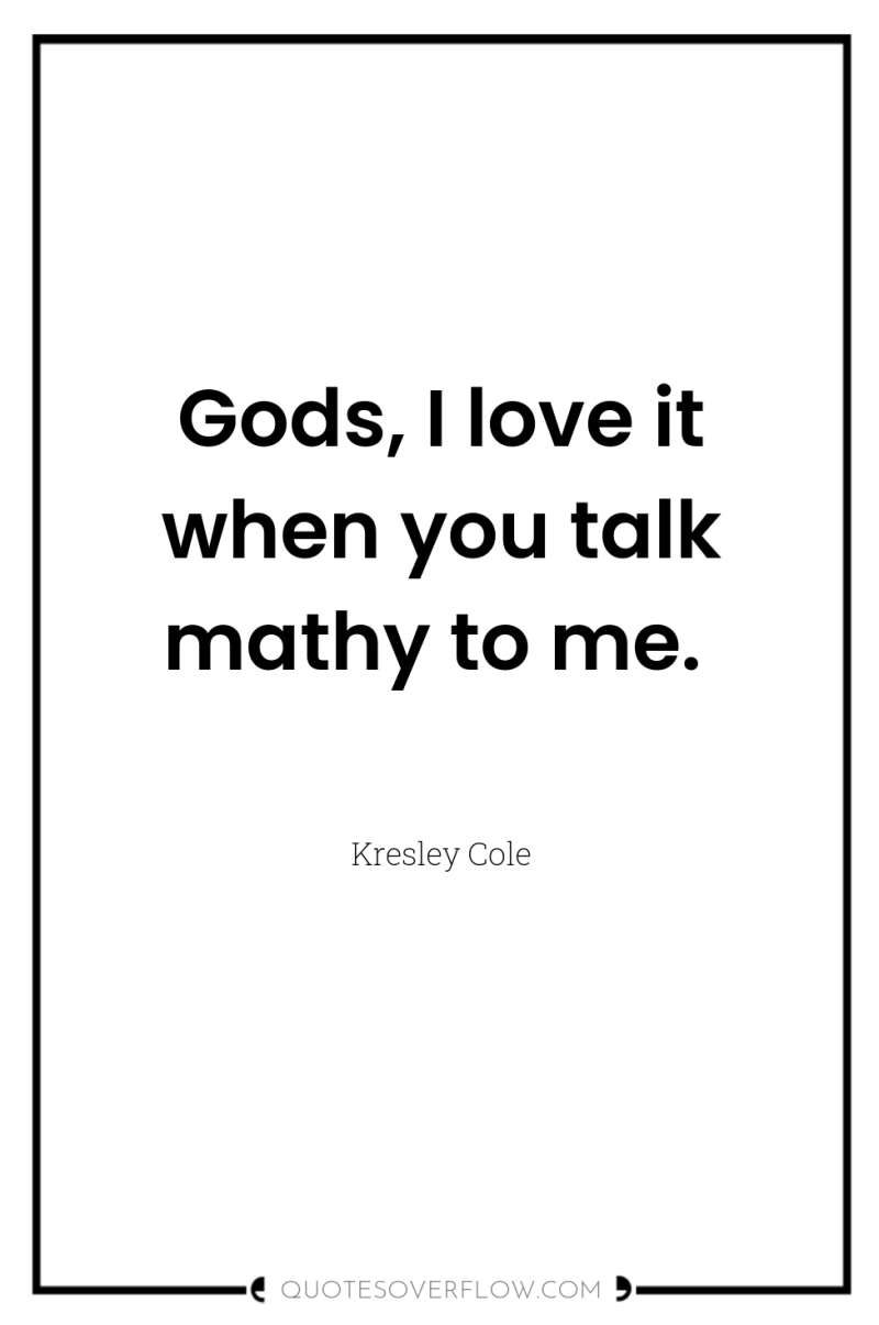 Gods, I love it when you talk mathy to me. 