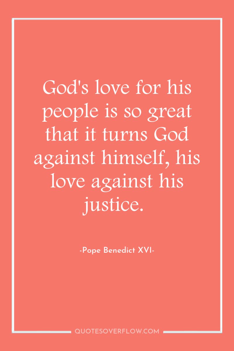 God's love for his people is so great that it...