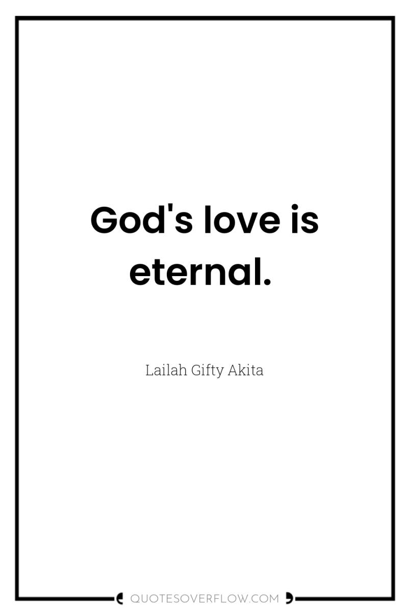 God's love is eternal. 
