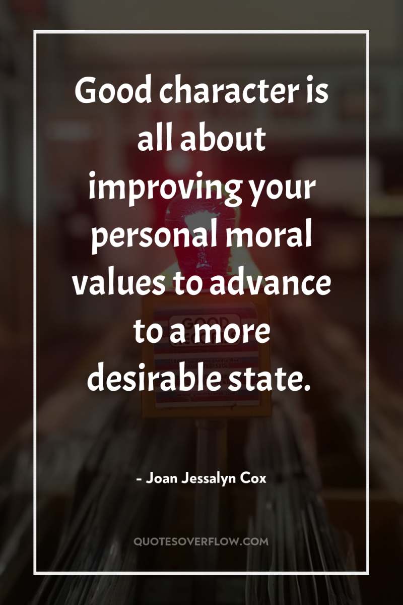 Good character is all about improving your personal moral values...