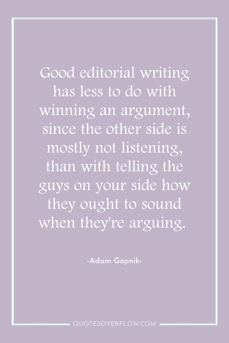 Good editorial writing has less to do with winning an...