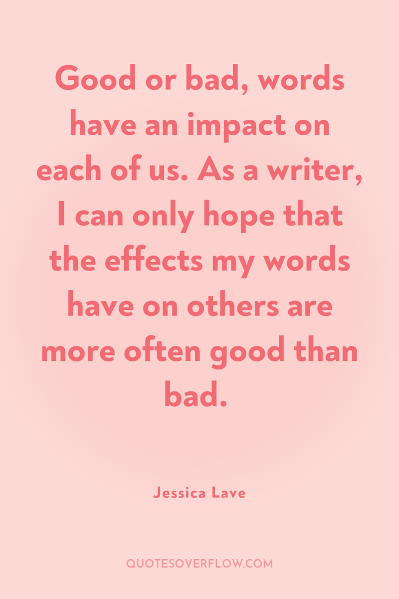 Good or bad, words have an impact on each of...