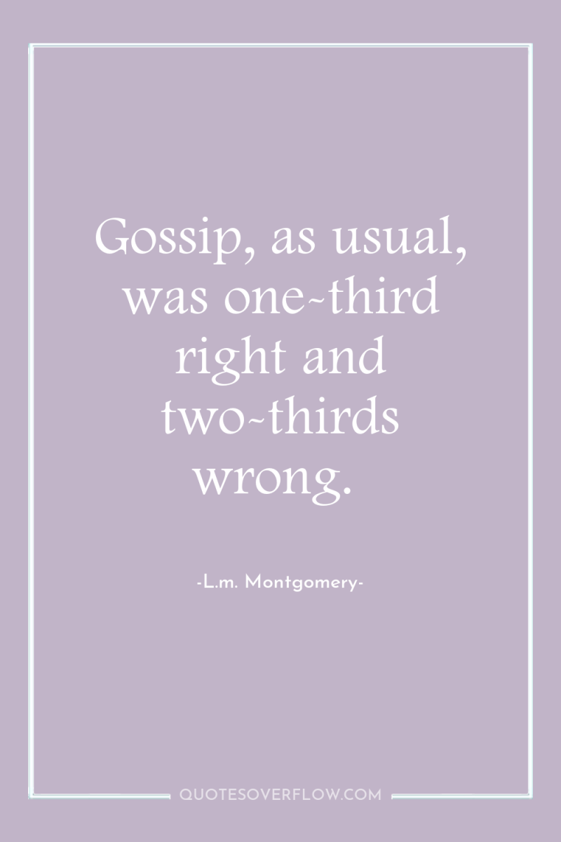 Gossip, as usual, was one-third right and two-thirds wrong. 