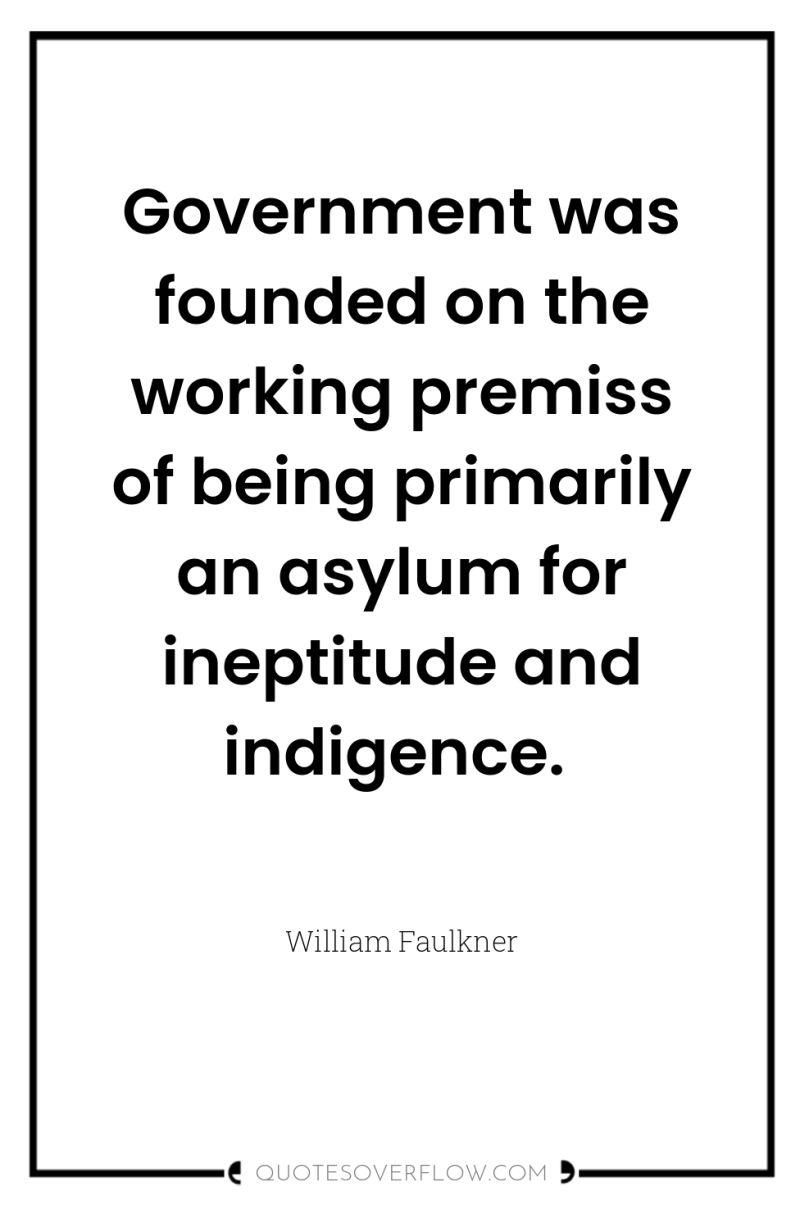 Government was founded on the working premiss of being primarily...