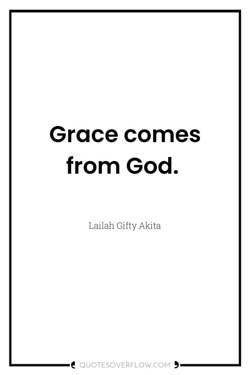 Grace comes from God. 