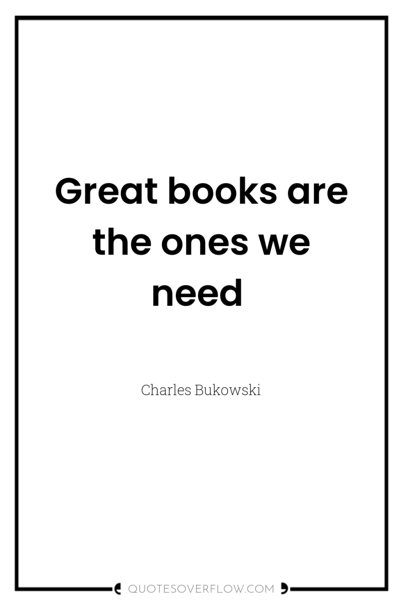 Great books are the ones we need 