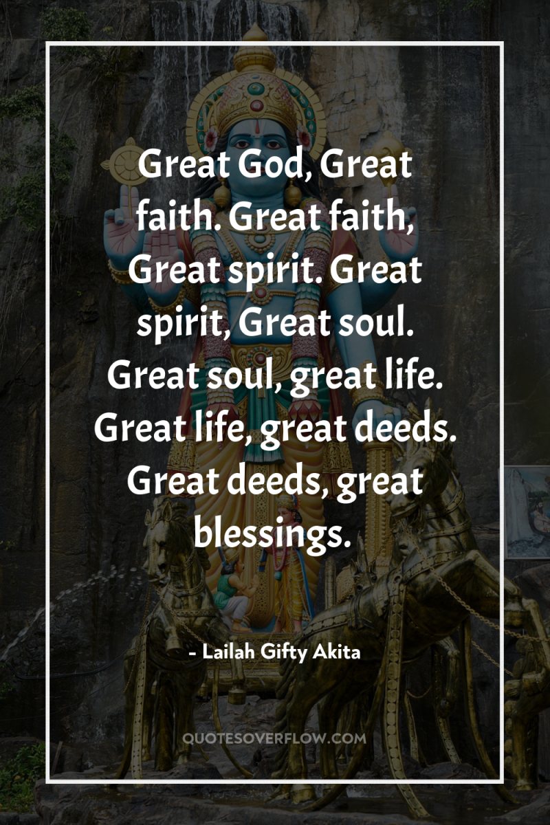 Great God, Great faith. Great faith, Great spirit. Great spirit,...