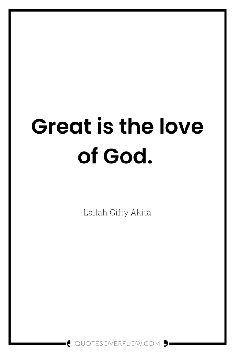 Great is the love of God. 