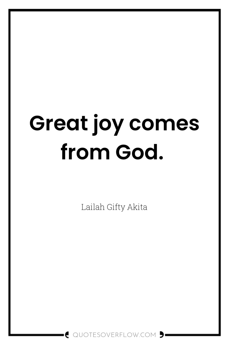 Great joy comes from God. 