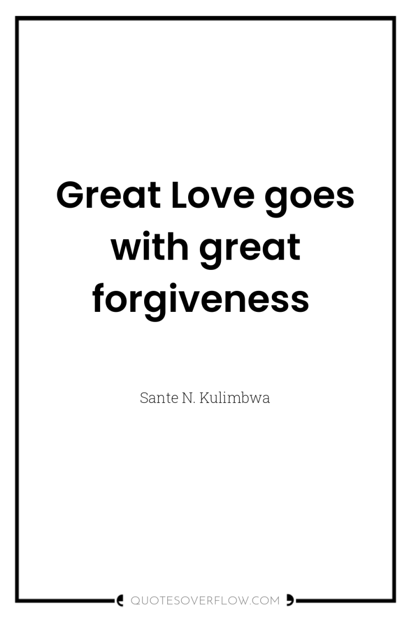 Great Love goes with great forgiveness 