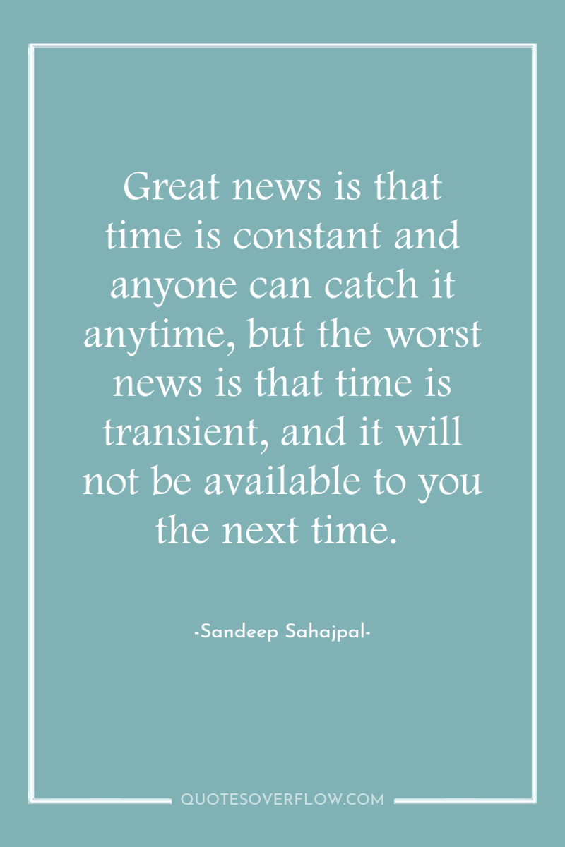Great news is that time is constant and anyone can...