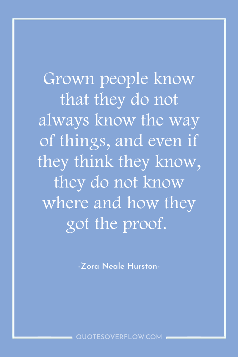 Grown people know that they do not always know the...
