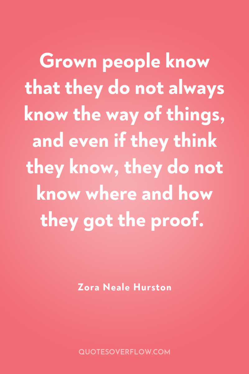 Grown people know that they do not always know the...
