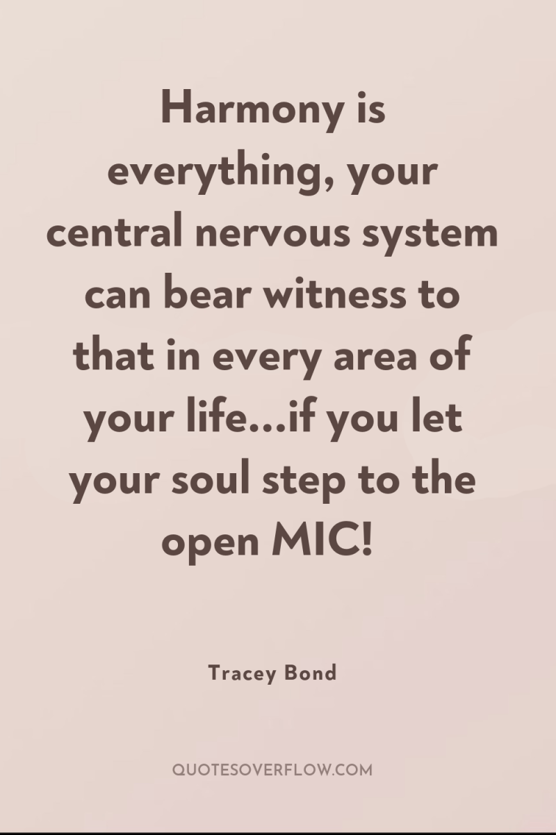 Harmony is everything, your central nervous system can bear witness...