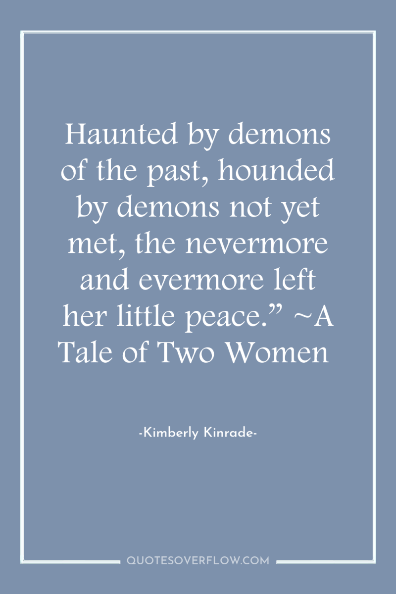Haunted by demons of the past, hounded by demons not...