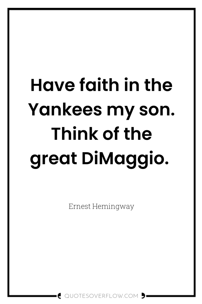 Have faith in the Yankees my son. Think of the...